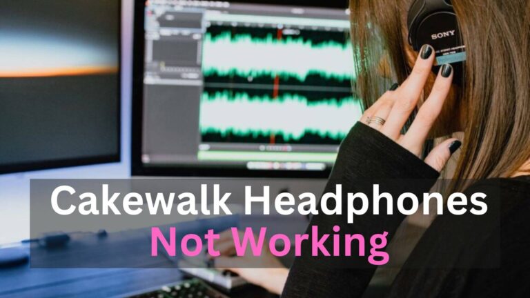 Cakewalk Headphones Not Working