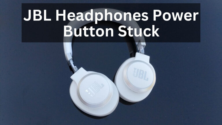 JBL Headphones Power Button Stuck