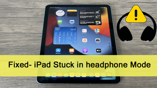 How To Fix iPad Gets Stuck In Headphone Mode