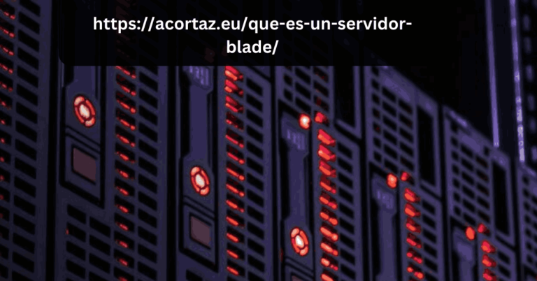https://acortaz.eu/que-es-un-servidor-blade/